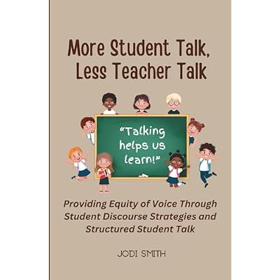 More Student Talk, Less Teacher Talk: Providing Equity of Voice Through Student Discourse Strategies
