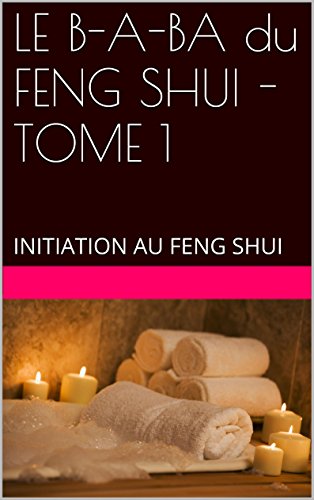 Amazon Com Le B A Ba Du Feng Shui Tome 1 Initiation Au Feng Shui French Edition Ebook Jumel Nadia Kindle Store Amazon Com Le B A Ba Du Feng Shui Tome 1 Initiation Au Feng Shui French Edition Ebook Jumel Nadia Kindle Store