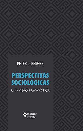 Perspectivas sociológicas: Uma visão humanística