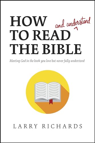 How to Read (and Understand) the Bible: Meeting God in