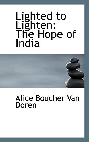 Lighted to Lighten: The Hope of India Paperback – Import, 10 April 2009