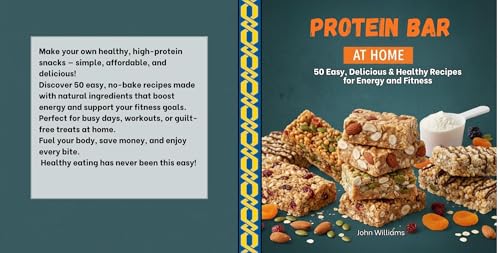 Protein Bars at Home: 50 Easy, Delicious & Healthy Recipes Book