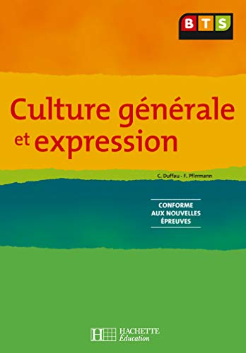 Télécharger Culture générale et expression, BTS, Livre de l'élève, éd. 2006 Francais PDF