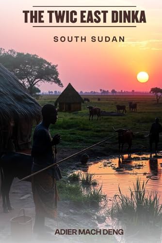 The Twic East Dinka: South Sudan cover