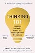セール中のKindle本27:Thinking 101: Lessons in Clarity, Focus and Making Better Decisions (English Edition)