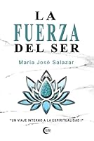 LA FUERZA DEL SER: Un viaje interno a la Espiritualidad (Spanish Edition) B0D8TYWQNR Book Cover