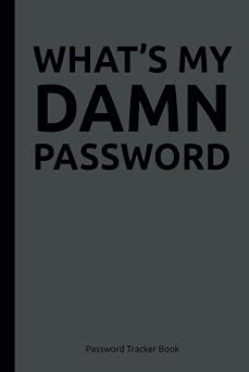 Password Tracker Book | Whats my Damn Password | Alphabetic Order A - Z password notebook "website, username, password" | Password Keeper Book | With Alphabetic tabs | 104 pages