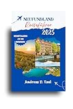 NEUFUNDLAND REISEFÜHRER 2025: Entdecken Sie die Magie eines versteckten Paradieses (German Edition)