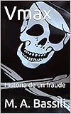  Vmax: Historia de un fraude (Spanish Edition)