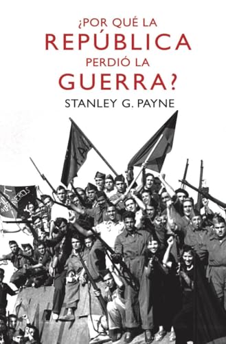 ¿Por qué la República perdió la guerra? (Historia)