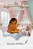 Le journal d'Ashley: Le drame (French Edition) B0F5QCZP4G Book Cover