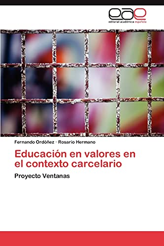 Educacion En Valores En El Contexto Carcelario: Proyecto Ventanas