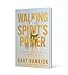 Walking in the Spirit’s Power: Authentic Christianity According to Acts