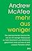 Produktbild Mehr aus weniger: Die überraschende Geschichte, wie wir mit weniger Ressourcen zu mehr Wachstum und Wohlstand gekommen sind - und wie wir jetzt unseren Planeten retten