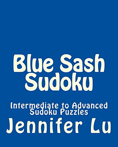 Blue Sash Sudoku: Intermediate to Advanced Sudoku Puzzles