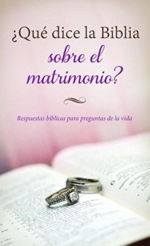¿Qué dice la Biblia sobre el matrimonio?: Respu... [Spanish] 1630584398 Book Cover