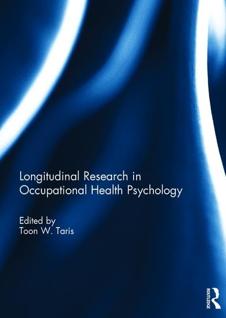 Longitudinal Research in Occupational Health Psychology      1st Edition