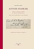 Anton Stadler: Wirken und Lebensumfeld des "Mozart-Klarinettisten": Fakten, Daten und Hypothesen zu seiner Biographie. ADDENDA ZU BAND 1 & BAND 2 - Harald Strebel 