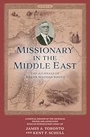 Missionary in the Middle East: The Journals of Joseph Wilford Booth 1950304582 Book Cover