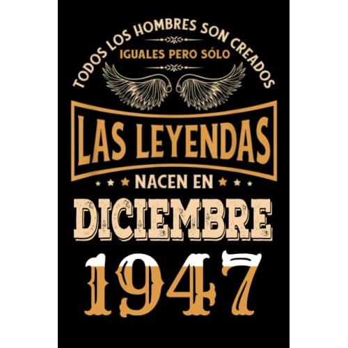 Regalo de 75 Cumpleaños Para Hombre : Las Leyendas Nacen en diciembre 1947: Regalos de Cumpleaños Vintage Para El Marido Hermano Papá Amigos, Cumplir ... en diciembre de 1947, Cuaderno de Cumpleaños.