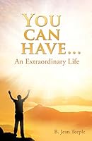 You Can Have...an Extraordinary Life 1498456359 Book Cover