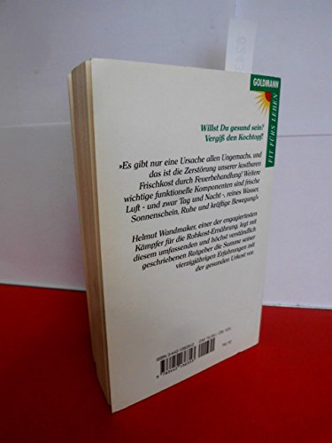 Willst du gesund sein?: Vergiß den Kochtopf!