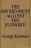 The Government Against the Economy