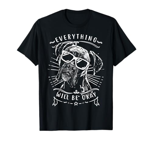 Everything Will Be OK Boxer Dog T-Shirt T-Shirt