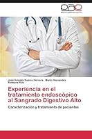 Experiencia en el tratamiento endoscópico al Sangrado Digestivo Alto 3848455455 Book Cover