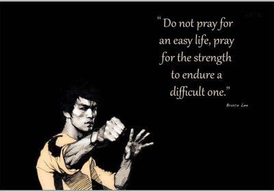 Bruce Lee Motivational Quotes Bruce Lee Motivational Quotes ''Do Not Pray For An Easy Life.'' Poster  Paper Print(12 Inch X 18 Inch, Rolled) : Amazon.com.au: Home
