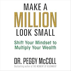 Make a Million Look Small Audiolibro Por Dr. Peggy McColl arte de portada