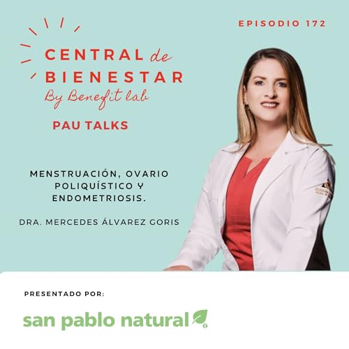 Ep. 172 Menstruaci&oacute;n, ovario poliqu&iacute;stico y endometriosis