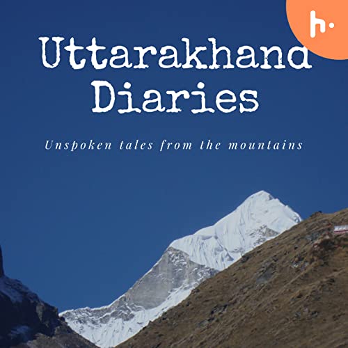 Uttarakhand Diaries - The Unspoken Tales From The Mountains cover art