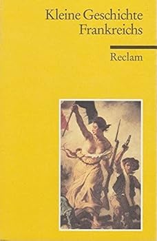 Kleine Geschichte Frankreichs.