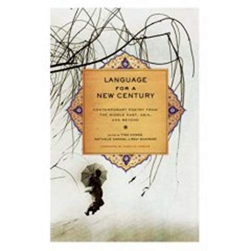 Language for a New Century – Contemporary Poetry from the Middle East, Asia and Beyond