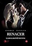  Renacer: La rosa de mis vientos (Colección Luxure)