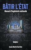 Bâtir l'État: Manuel d'ingénierie de l'État Tome 2