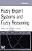 Fuzzy Expert Systems and Fuzzy Reasoning