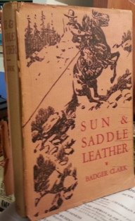 Hardcover SUN AND SADDLE LEATHER: INCUDING GRASS GROWN TRAILS AND NEW POEMS Book