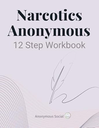 Narcotics Anonymous 12 Step Workbook Detailed Guidance, Spiritual