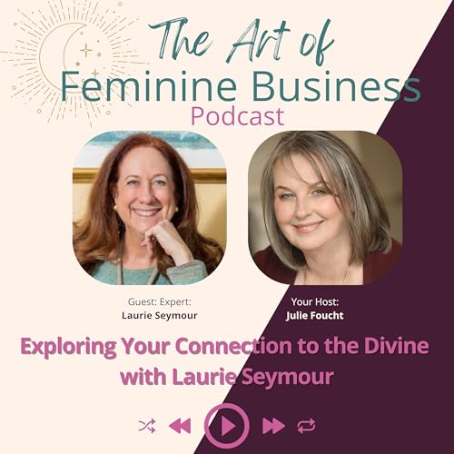 Exploring Your Connection to the Divine with Laurie Seymour