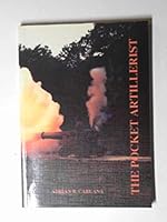 Pocket Artillerist: Or, the Art of Coarse Gunfiring - A Handbook for the Safe Firing of Muzzle Loading Ordnance 0948864109 Book Cover