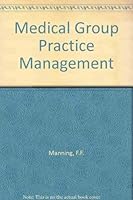 Medical Group Practice Management 0884105113 Book Cover