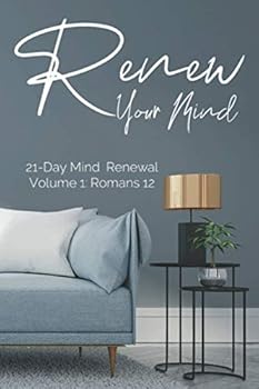 Paperback Renew Your Mind: Volume 1: Romans 12 Book