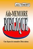  AIDE-MEMOIRE BIBLIQUE: Une façon de connaitre Dieu mieux