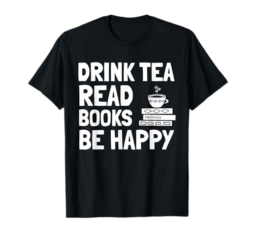 Tea And Book Design - Libro de lectura con texto en inglés "Be Happy" Camiseta