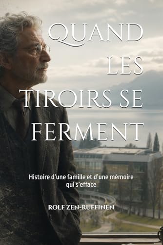 Quand les tiroirs se ferment: Histoire d’une famille et d’une mémoire qui s’efface