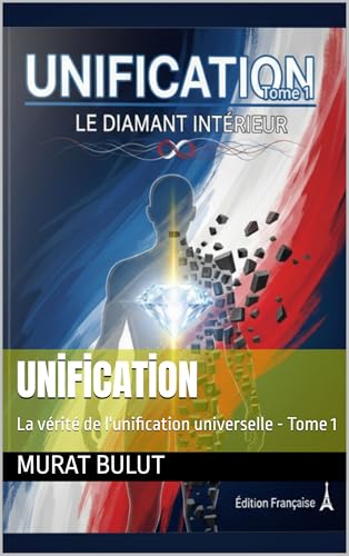 UNIFICATION Livre 1 : La vérité de l'unification universelle - 2