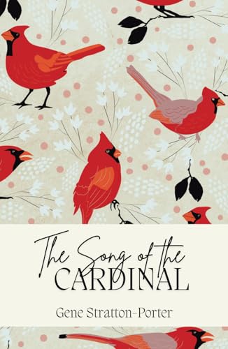 The Song Of The Cardinal: A Timeless Story Celebrating The Wonders Of Nature
