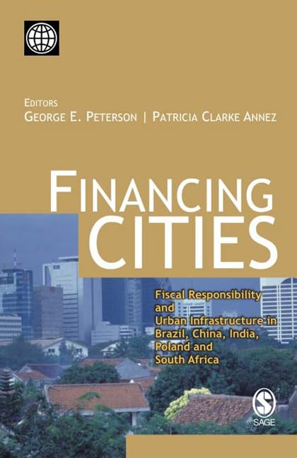 Buy Financing Cities: Fiscal Responsibility and Urban Infrastructure in Brazil, China, India, Poland and South Africa — BookShops.in